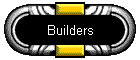 Builders