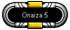 Onaiza 5